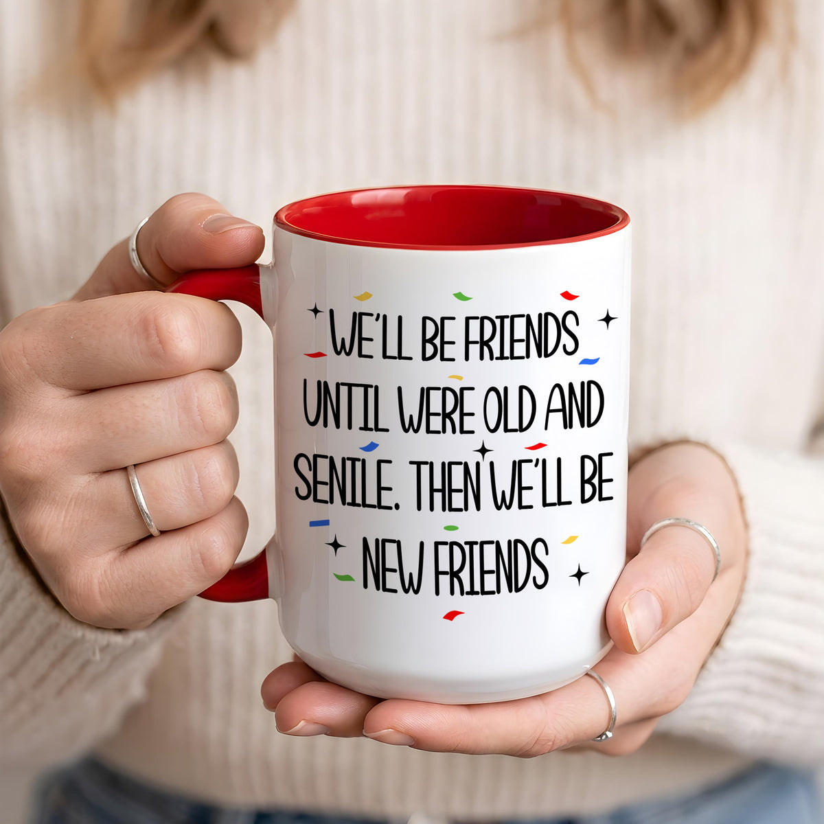 Personalized We'll Be Friends Until We're Old and Senile Mug, Bestie Gift Coffee Cup
