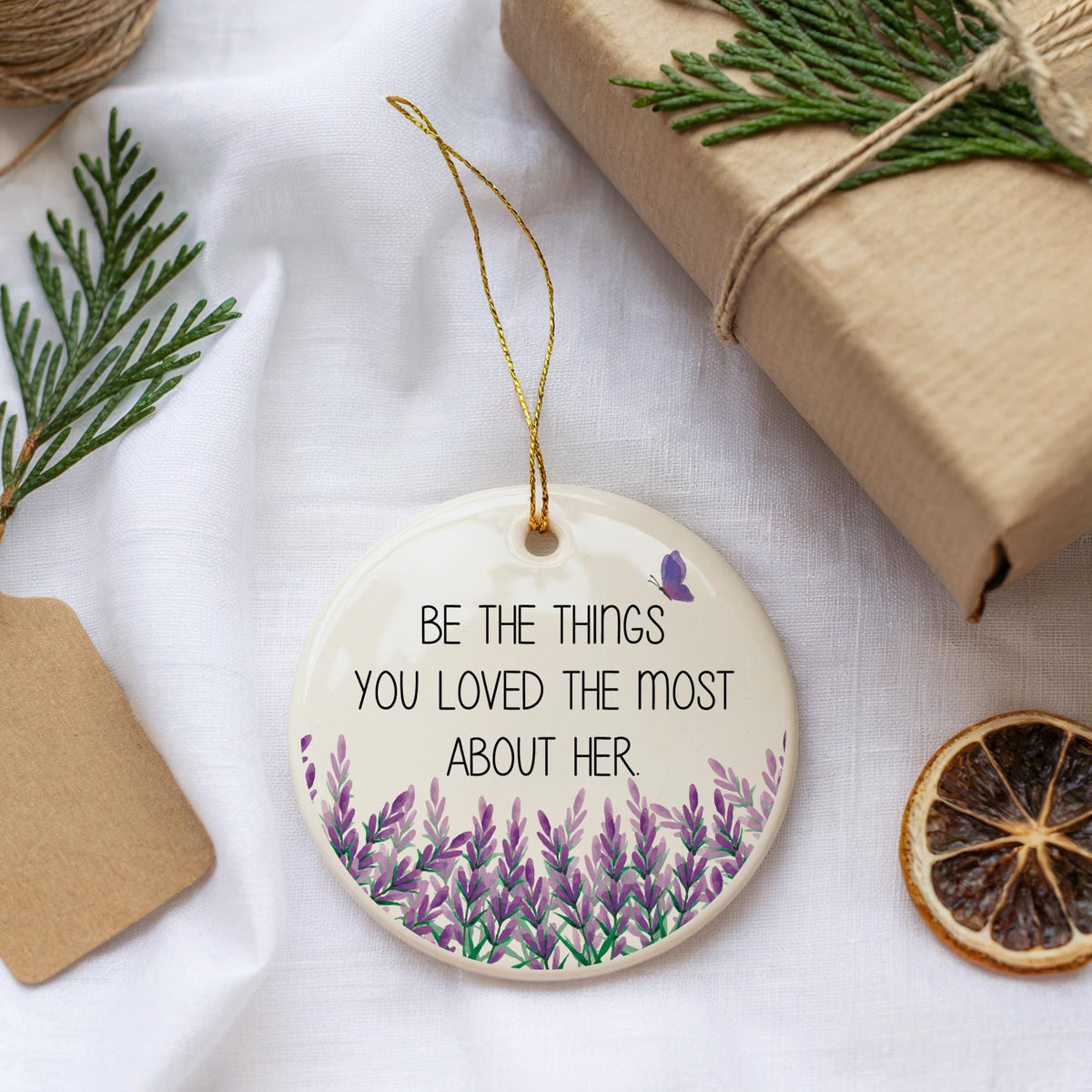 Be The Things You Loved The Most About Her Ornament, Floral Memorial Remembrance Keepsake