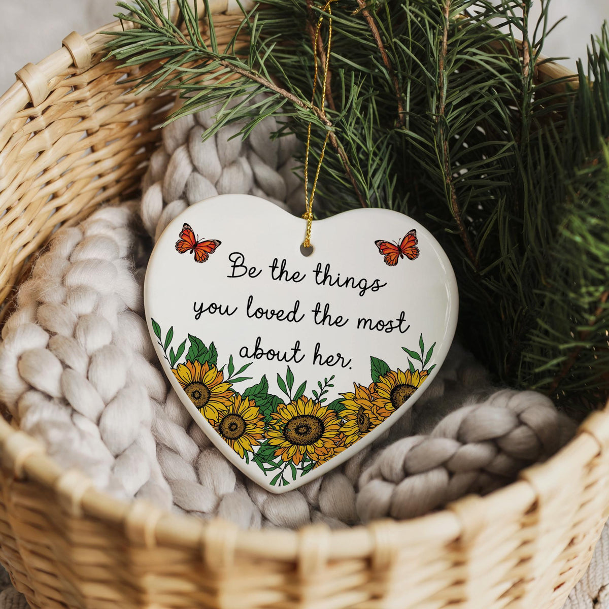 Be The Things You Loved The Most About Her Ornament, Floral Memorial Remembrance Keepsake