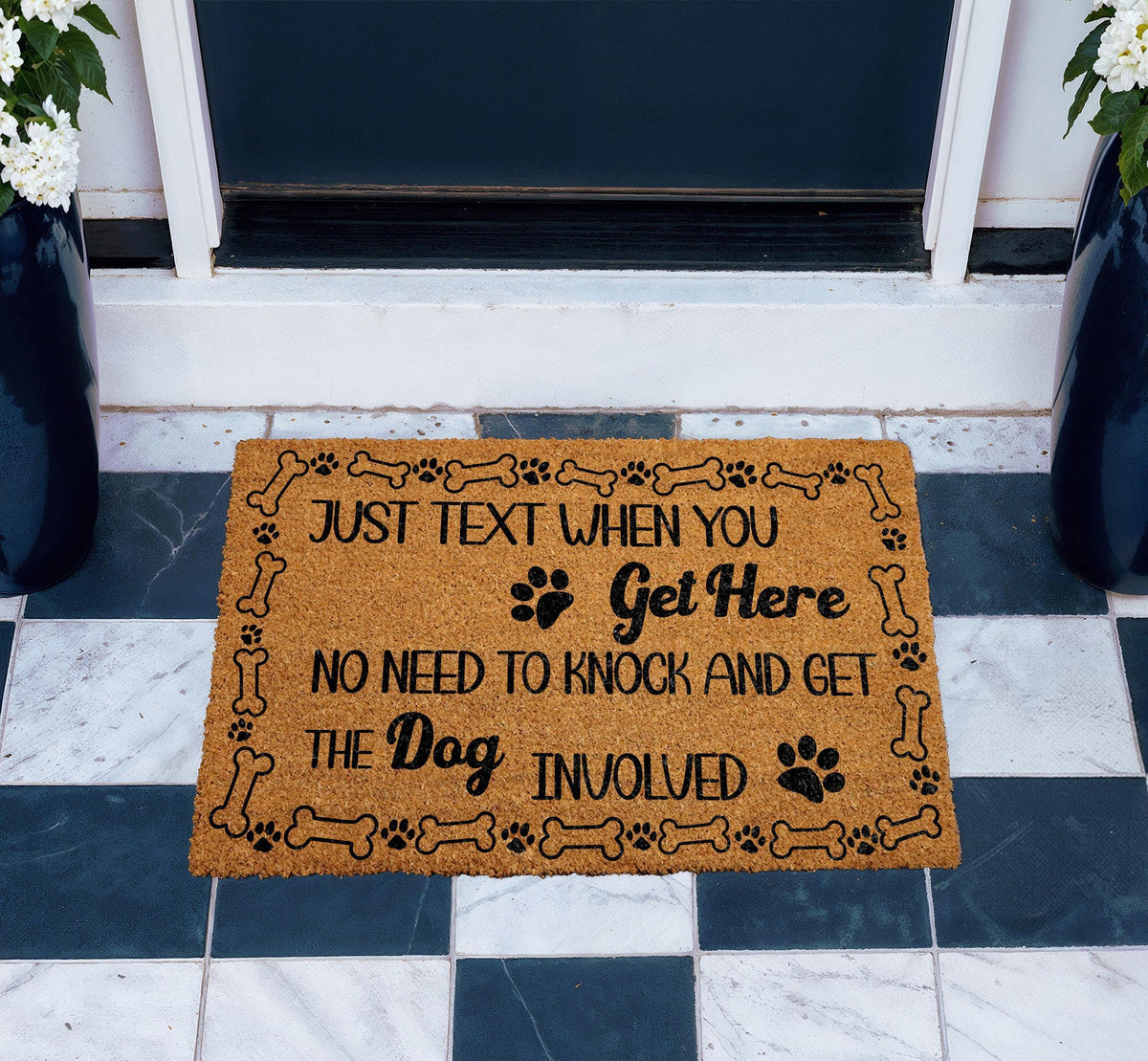 No Need To Knock Dog Doormat, Just Text When You Get Here Welcome Mat