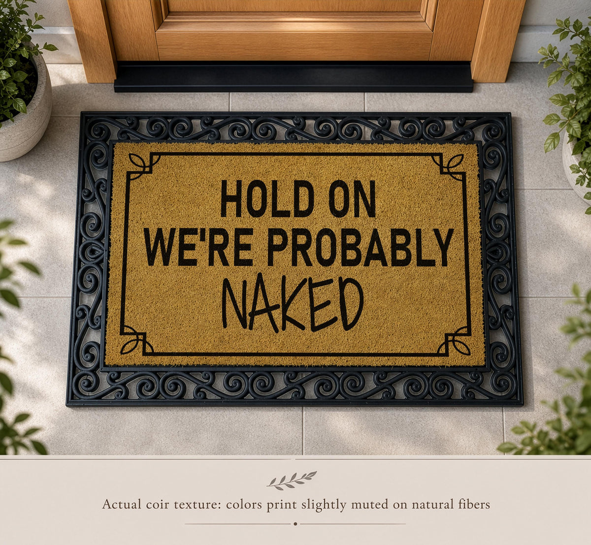 Hold On We're Probably Naked Doormat, Adult Humor Interchangeable Welcome Mat