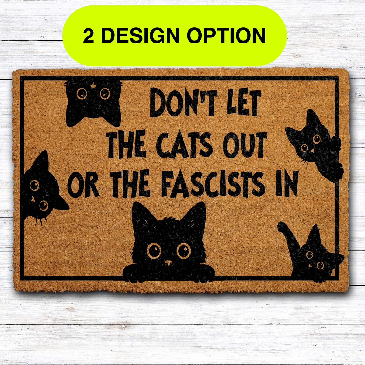 Don’t Let The Cats Out Or The Fascists In Doormat, Humanist Saying Cute Cat Design Welcome Mat