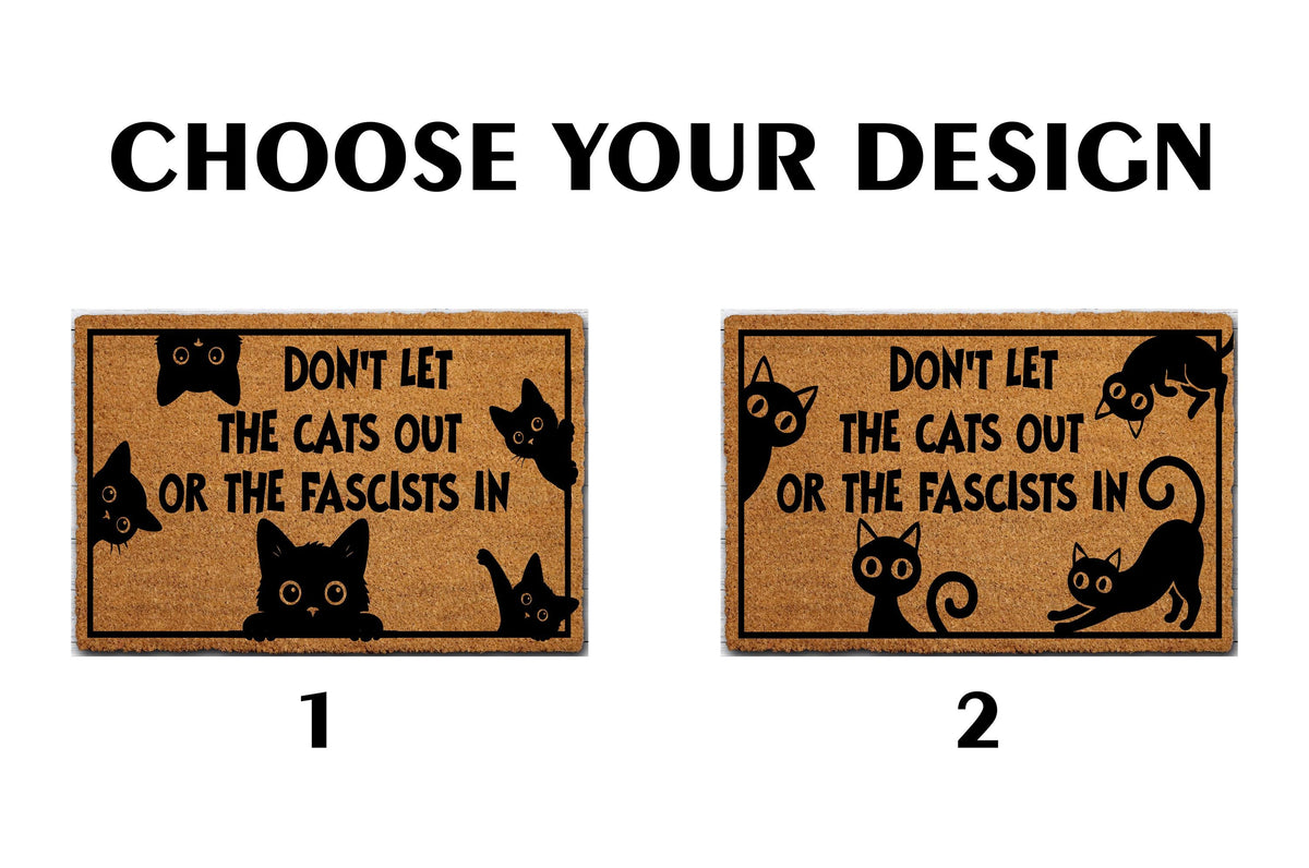 Don’t Let The Cats Out Or The Fascists In Doormat, Humanist Saying Cute Cat Design Welcome Mat