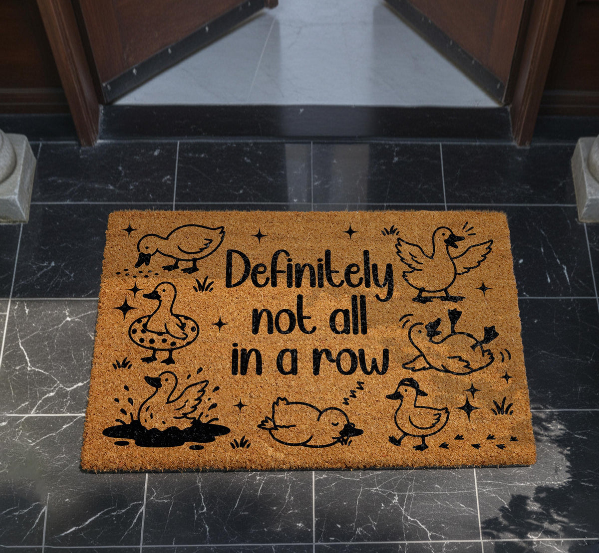 Definitely Not All In A Row Doormat, Funny Duck Welcome Mat, Chaotic Family Housewarming Gift