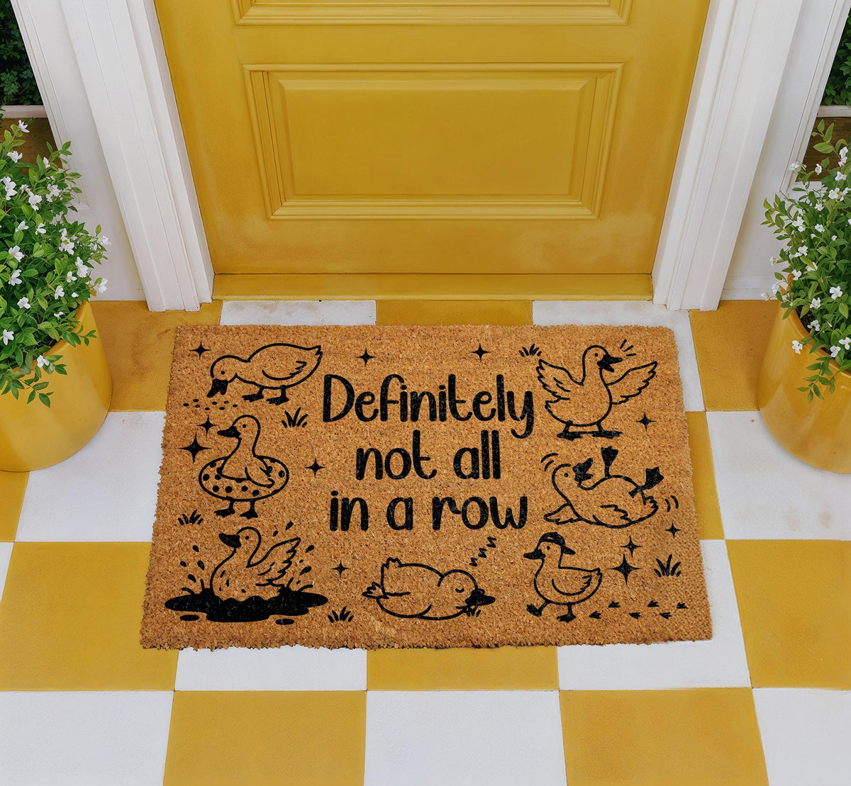 Definitely Not All In A Row Doormat, Funny Duck Welcome Mat, Chaotic Family Housewarming Gift