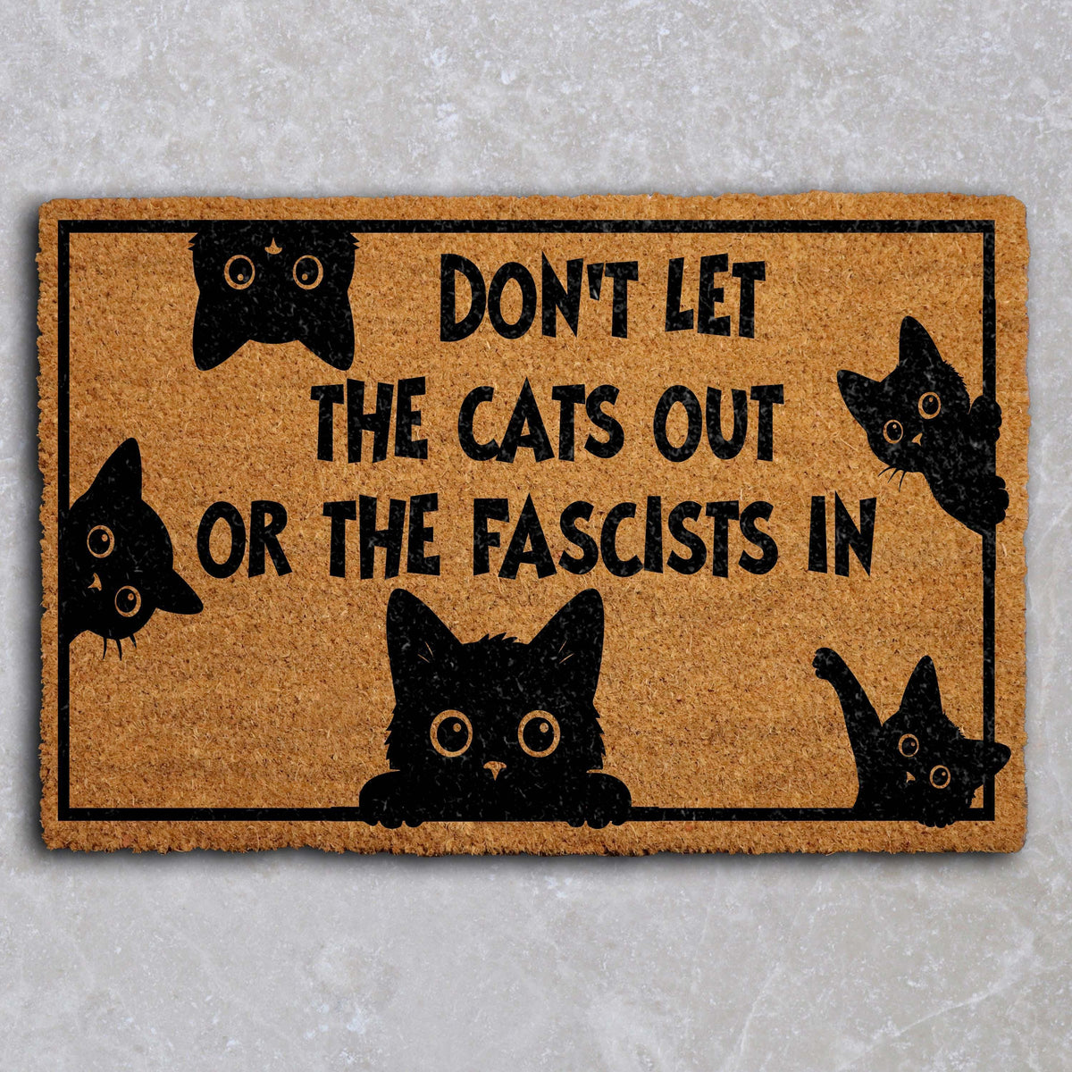 Funny Don’t Let The Cats Out Or The Fascists In Welcome Mat, Anti-Fascist Cat Mom Doormat