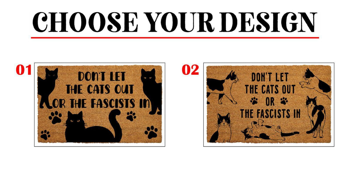 Don’t Let The Cats Out Or The Fascists In Doormat, Funny Cat Welcome Mat, Political Humor Door Mat, Anti-Fascist Outdoor Mat, Pet Lover Gift