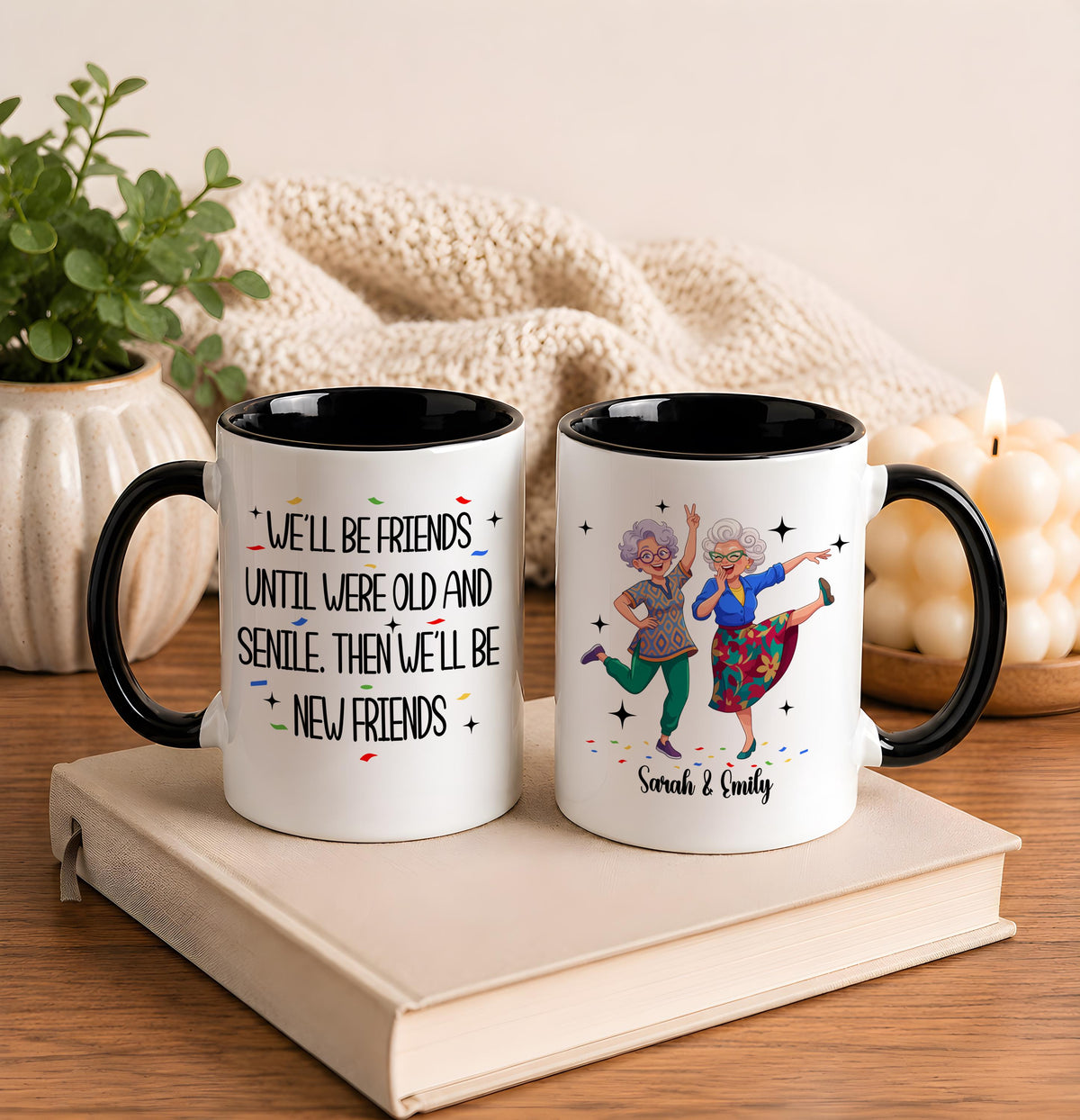 Personalized We'll Be Friends Until We're Old and Senile Mug, Bestie Gift Coffee Cup