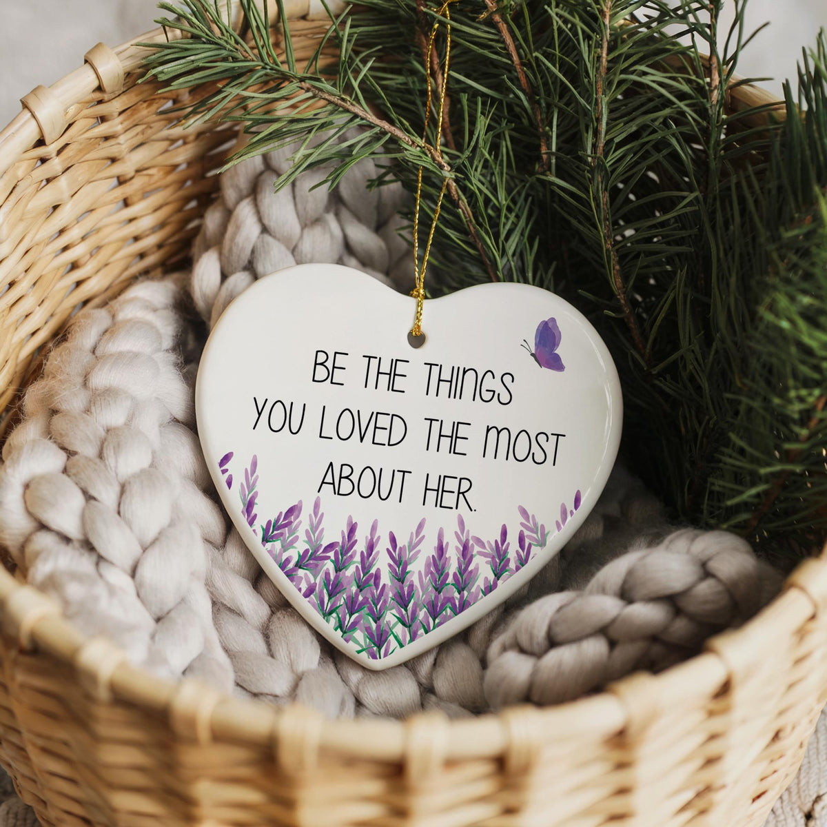Be The Things You Loved The Most About Her Ornament, Floral Memorial Remembrance Keepsake