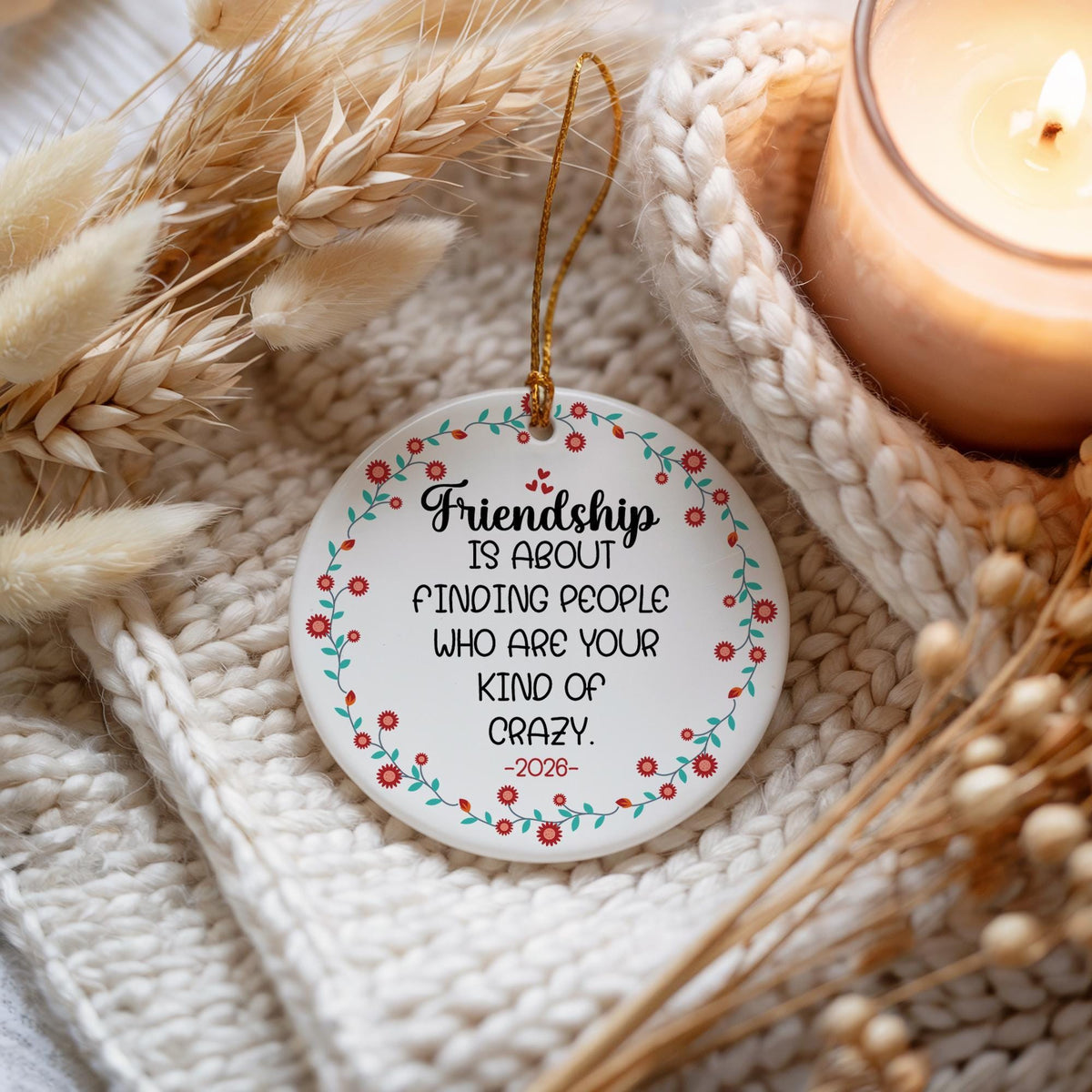 Funny Friendship 2026 Ceramic Ornament, Your Kind of Crazy Quote Bff Keepsake