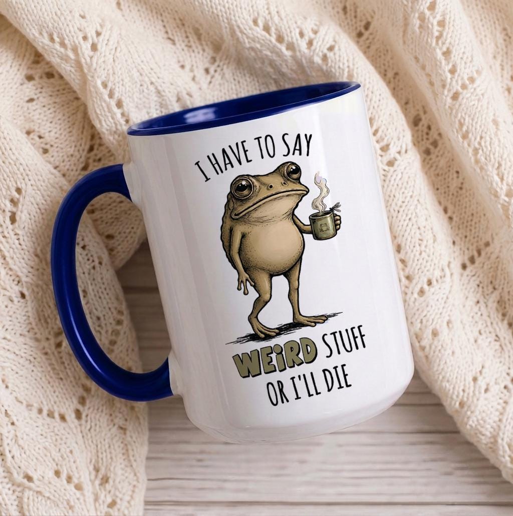 I Have To Say Weird Stuff Or I'll Die Coffee Mug, Relatable Neurodivergent Quote Ceramic Cup