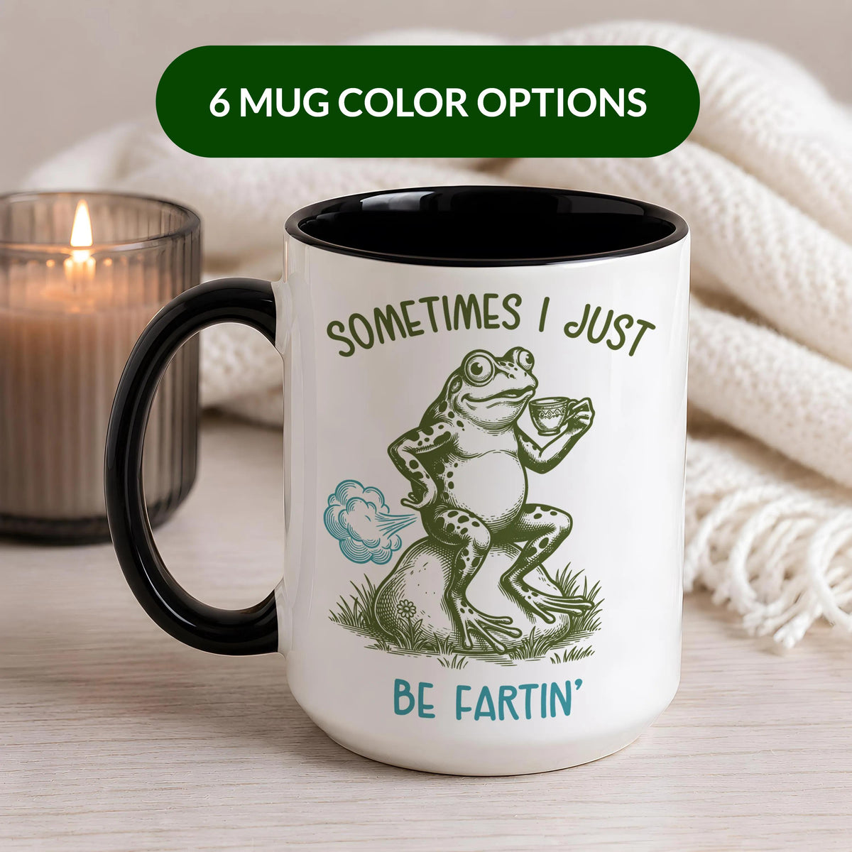 Funny Sometimes I Just Be Fartin' Coffee Mug, Humorous Meme Ceramic Cup for Friend