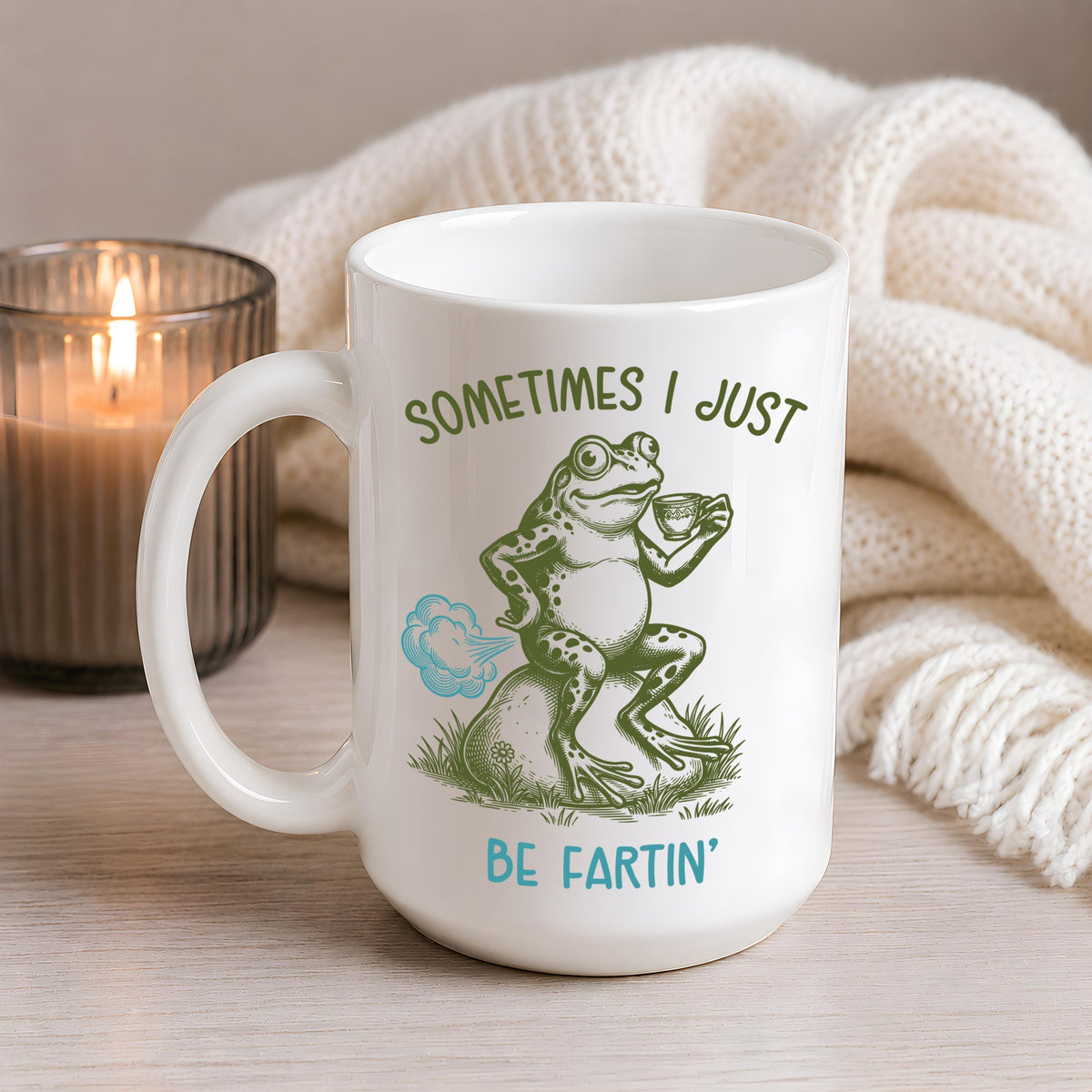 Funny Sometimes I Just Be Fartin' Coffee Mug, Humorous Meme Ceramic Cup for Friend