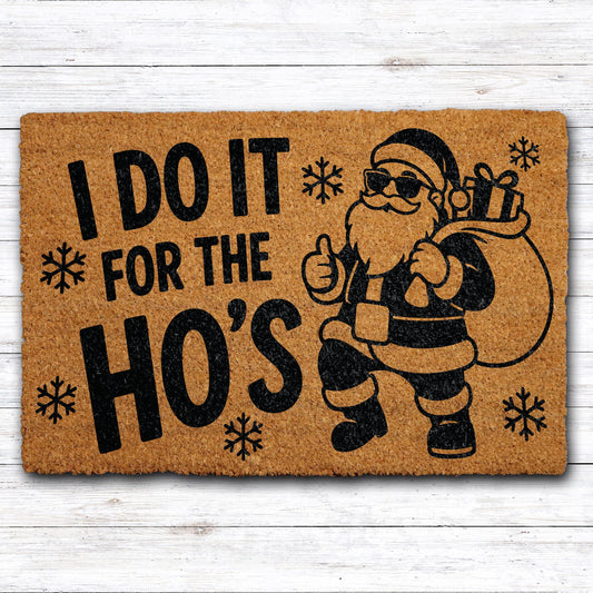 I Do It For The Ho's Christmas Doormat, Funny Cool Santa Welcome Mat