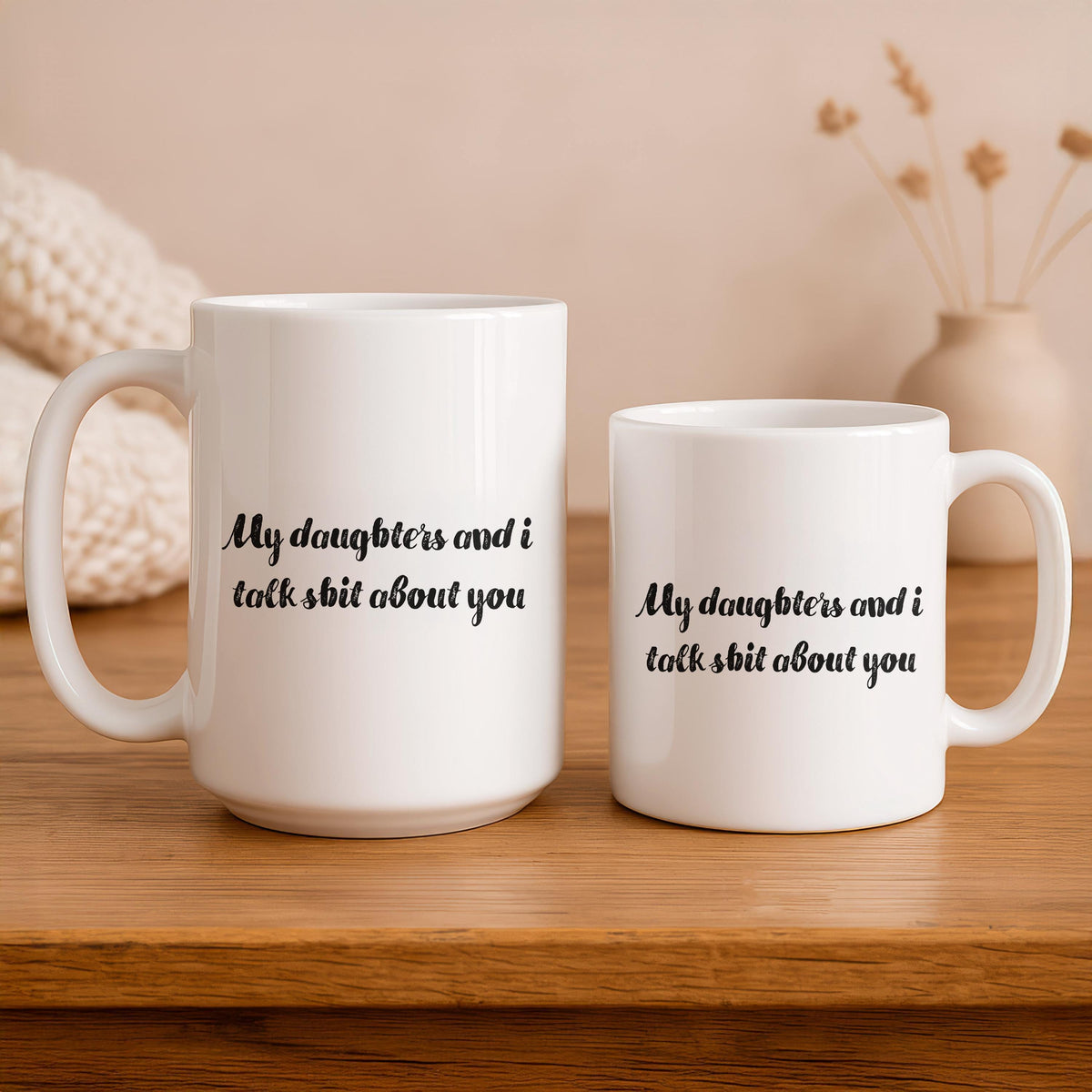 Funny Mom Mug, My Daughters and I Talk About You Coffee Cup, Sarcastic Gift for Mom, Ceramic Tea Mug Gift for Mom, Mom Birthday Gift