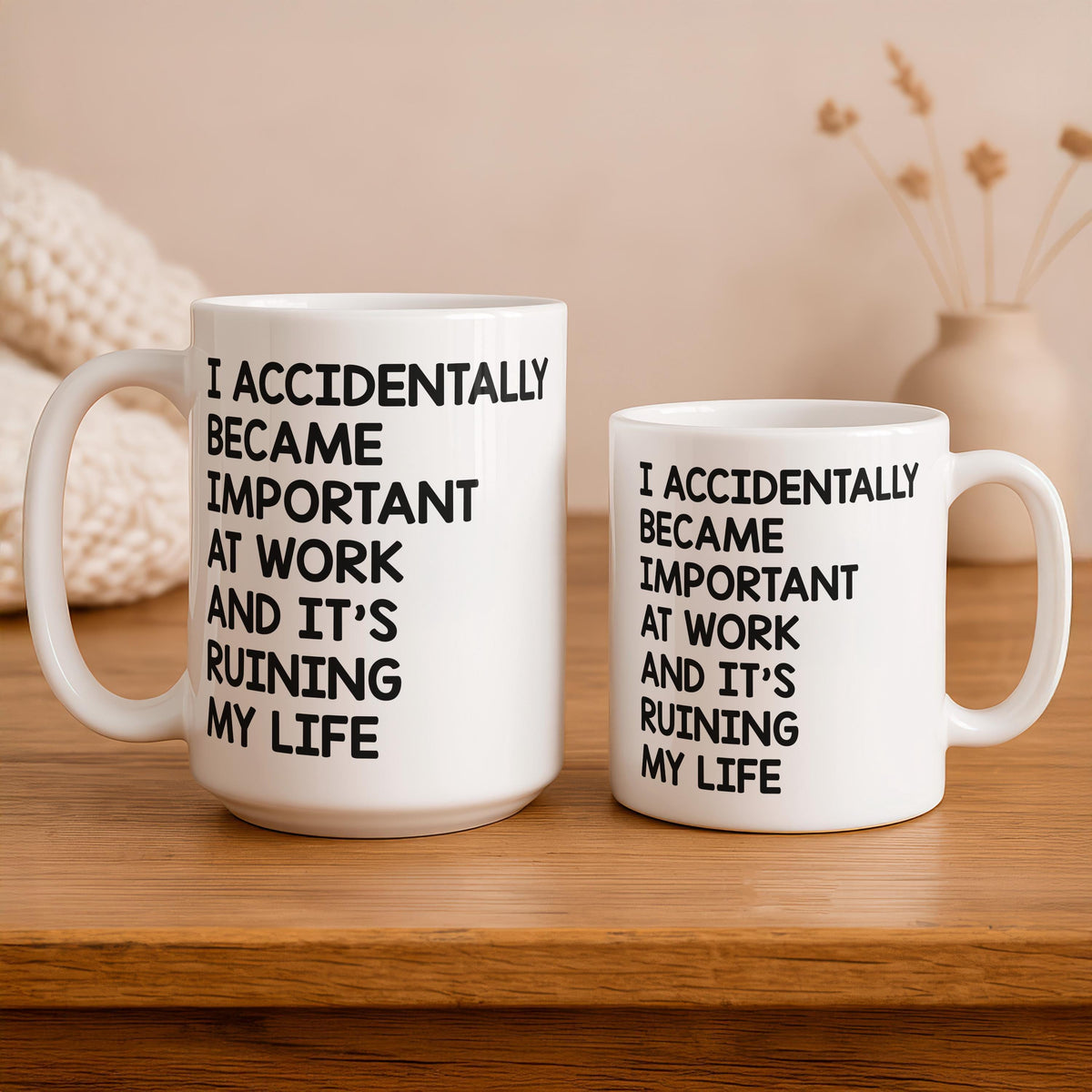 I Accidentally Became Important at Work Mug