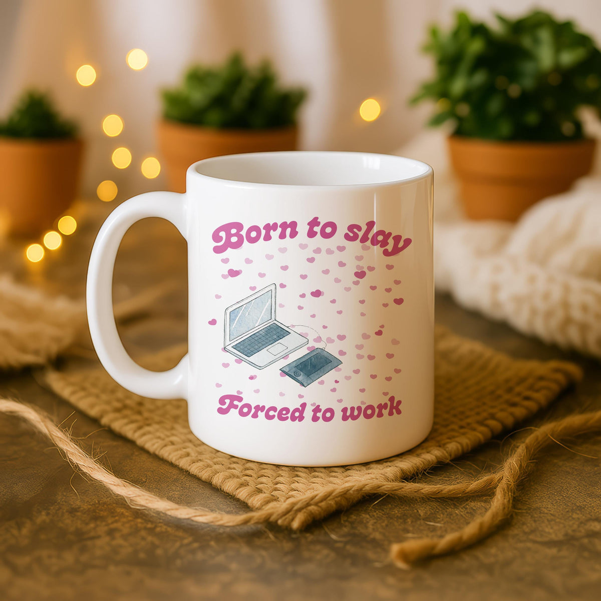 Funny Work Mug, Born to Slay Forced Ceramic Cup