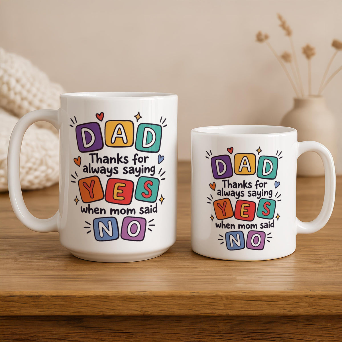 Funny Dad Mug, Thanks For Saying Yes When Mom Said, Father's Day Coffee Cup