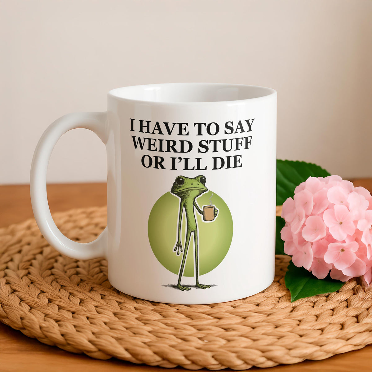 Funny Frog Coffee Mug, I Have to Say Weird Stuff Ceramic Cup, Animal Humor Mug