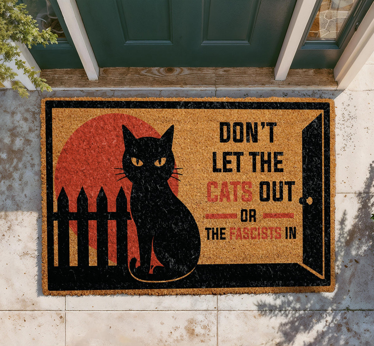 Don't Let The Cats Out Or The Fascists In Doormat, Political Humor Welcome Mat, Anti Fascist Front Porch Decor