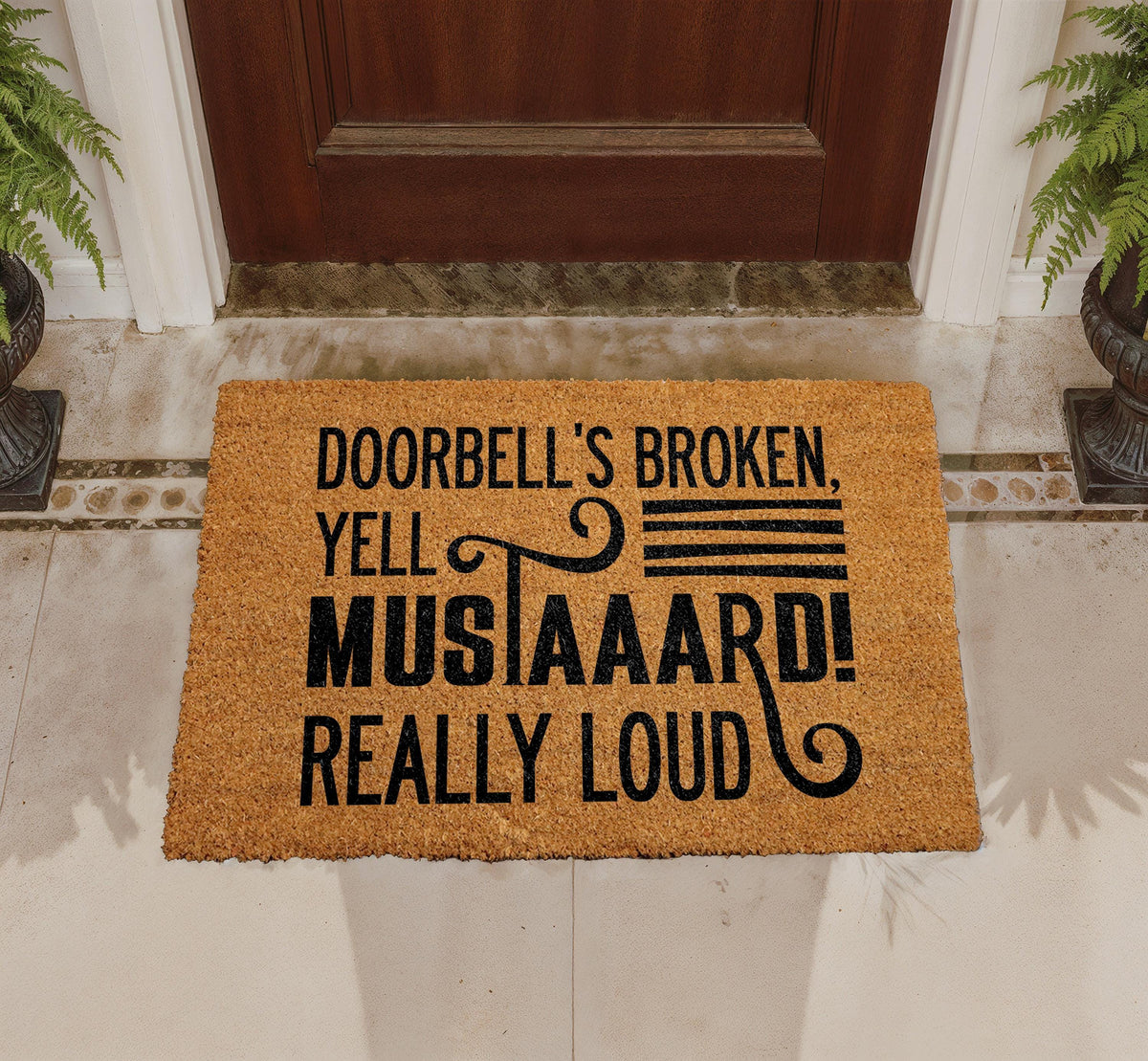 Funny Coir Doormat, "Doorbell's Broken, Yell Mustard" Welcome Mat