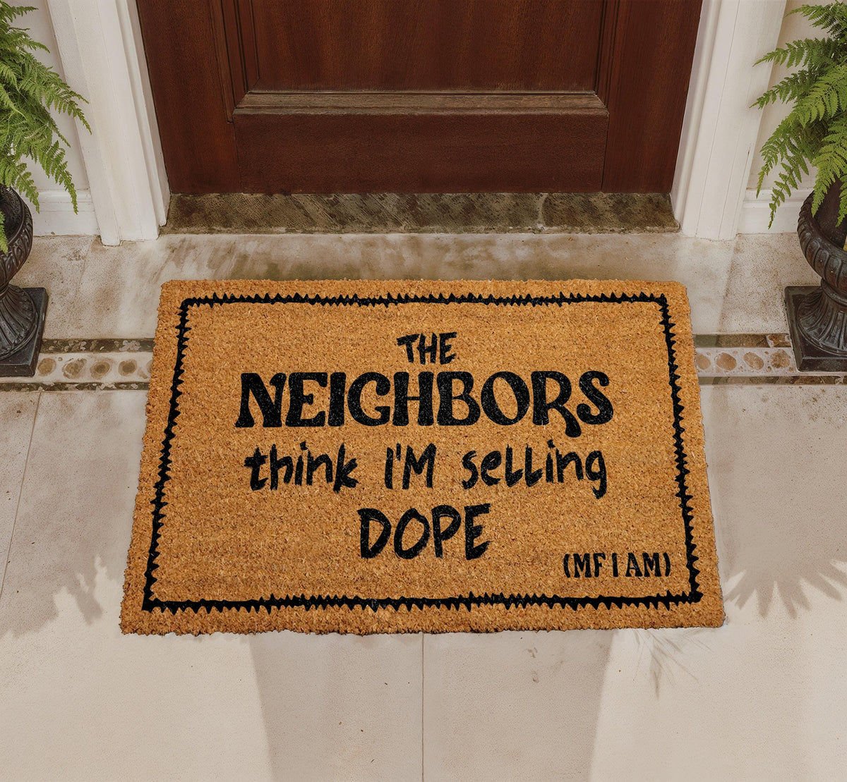 Funny Neighbors Think I'm Selling Dope Doormat, Humorous Welcome Mat, Hip Hop Gift