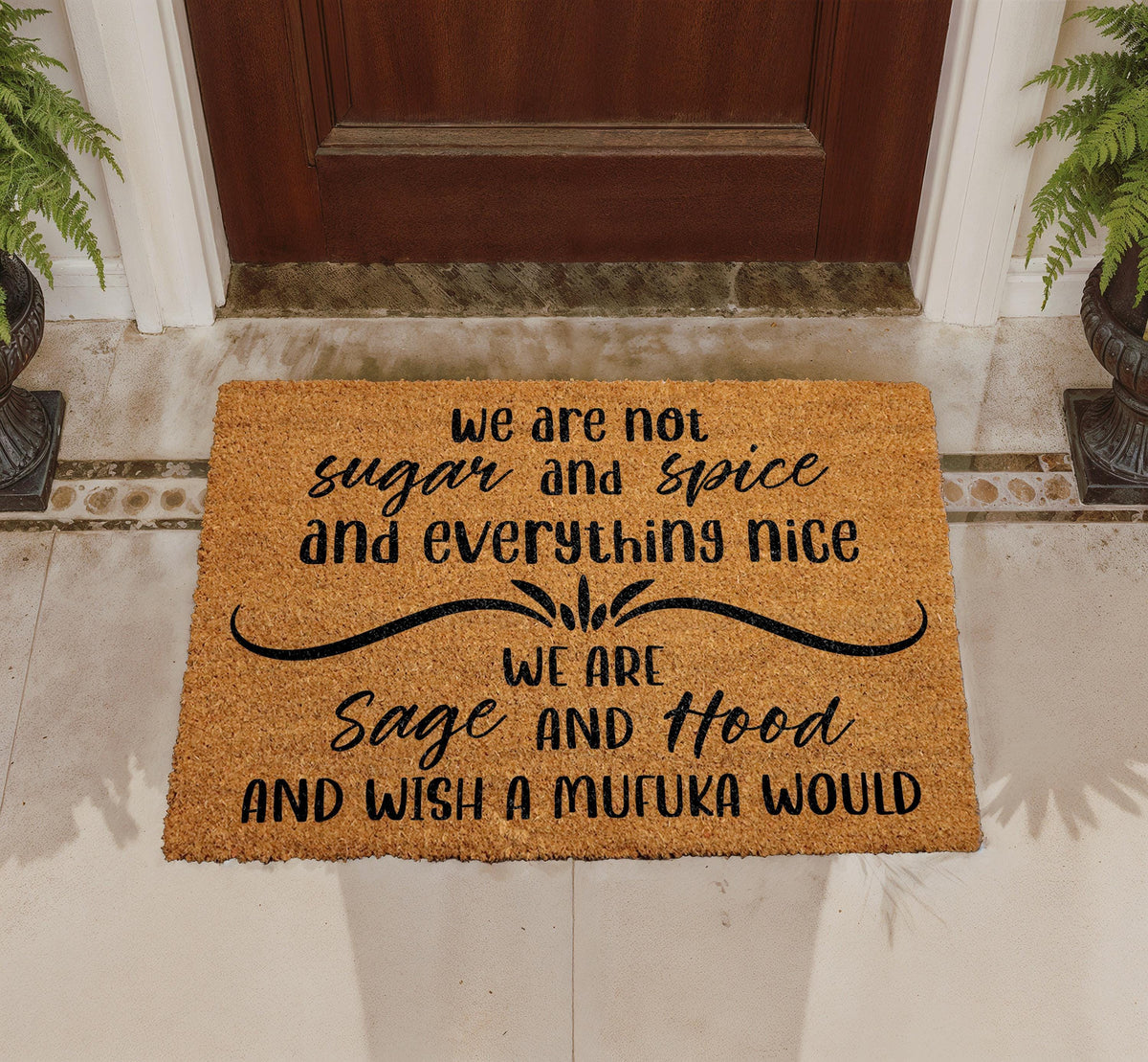 We Are Not Sugar And Spice Doormat, We Are Sage and Hood Welcome Mat, Funny Outdoor Entryway Rug, Sassy Quote Door Mat, Humorous Porch Decor