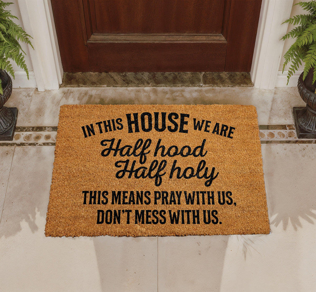 Half Hood Half Holy Doormat, Funny Christian Outdoor Door Mat, Faith Humor Rug