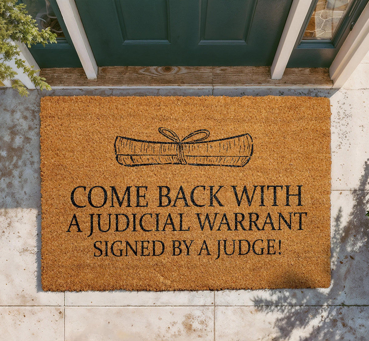 Come Back With A Judicial Warrant Doormat, Funny Welcome Mat, Coir Outdoor Rug (18"x30")