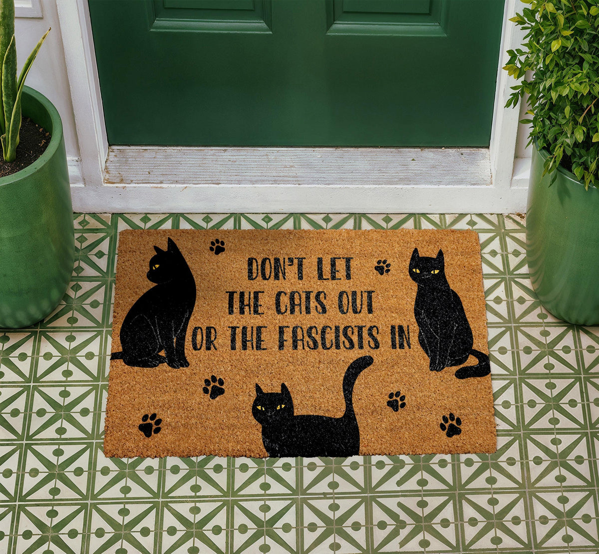 Dont Let The Cats Out Or The Fascists In Doormat, Funny Cat Welcome Mat, Political Quote Door Mat, Anti-Fascist Porch Mat, Cat Owner Mat