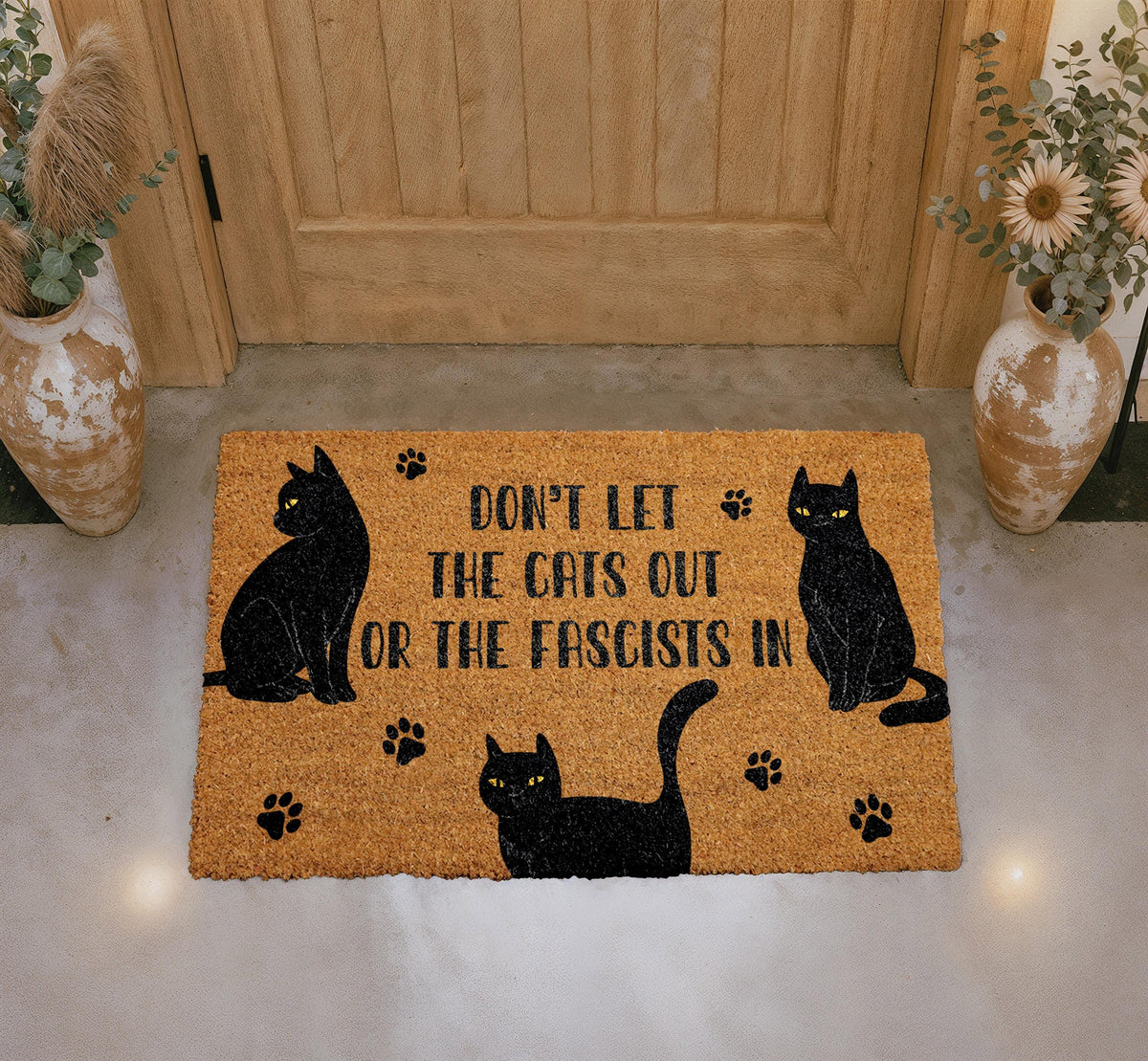 Dont Let The Cats Out Or The Fascists In Doormat, Funny Cat Welcome Mat, Political Quote Door Mat, Anti-Fascist Porch Mat, Cat Owner Mat