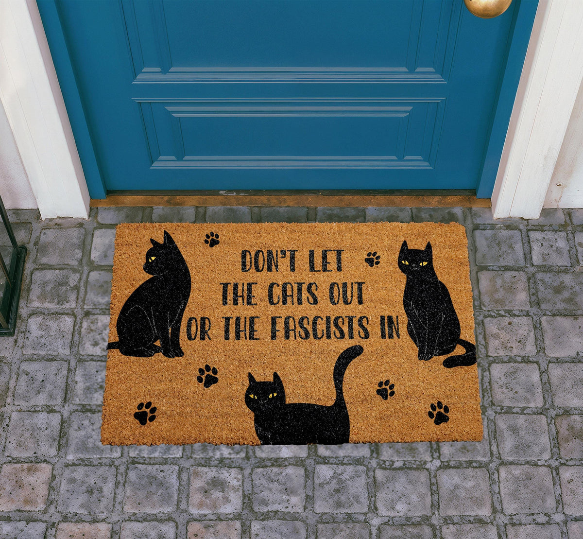 Dont Let The Cats Out Or The Fascists In Doormat, Funny Cat Welcome Mat, Political Quote Door Mat, Anti-Fascist Porch Mat, Cat Owner Mat
