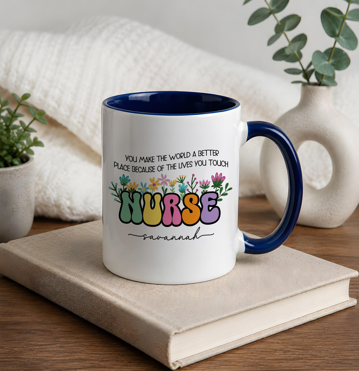 Custom Name Floral Groovy Nurse Ceramic Cup, You Make The World A Better Place Coffee Mug