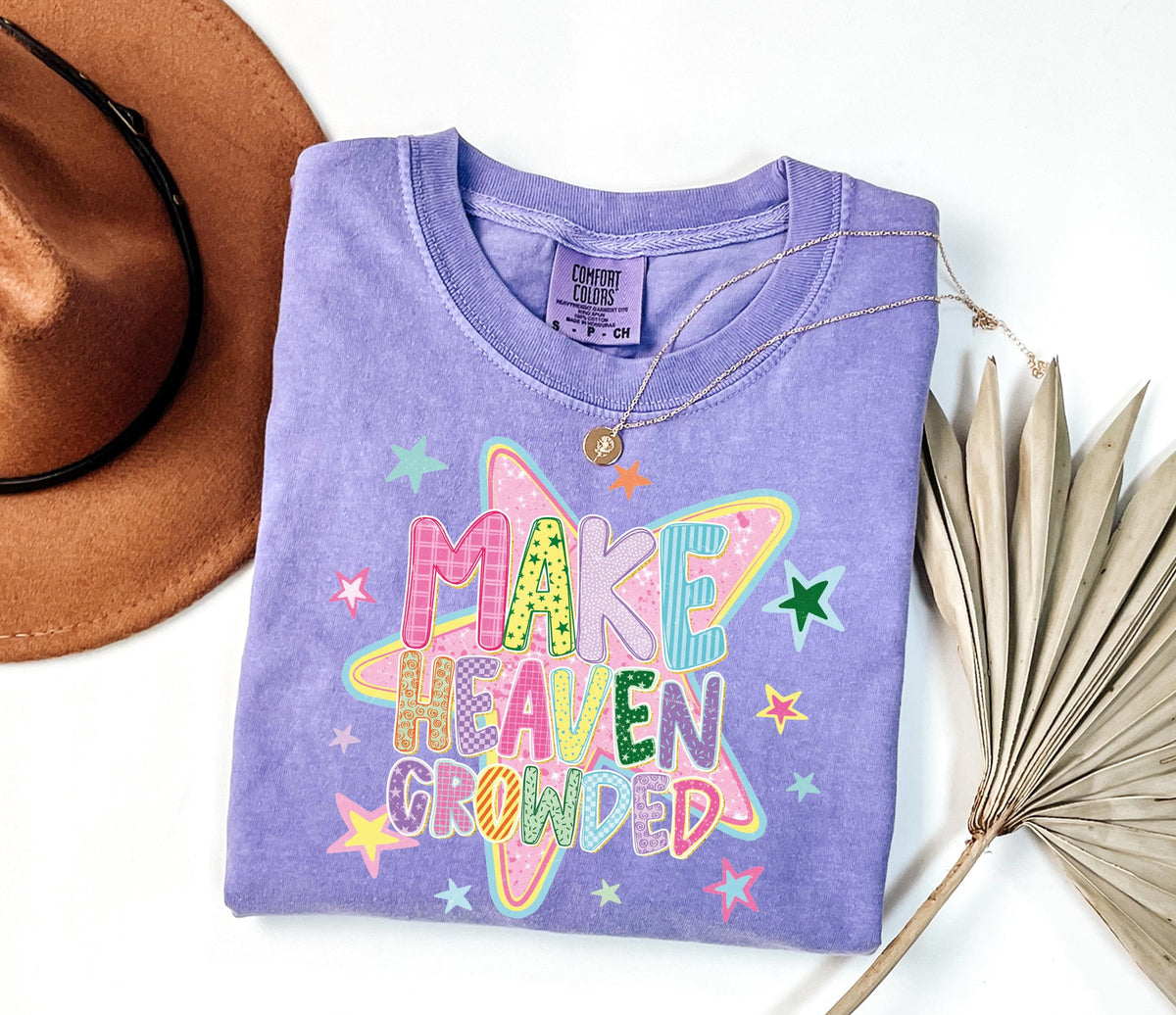 Make Heaven Crowded Comfort Colors® Shirt, Religious Inspirational T-Shirt, Christian Women Tee