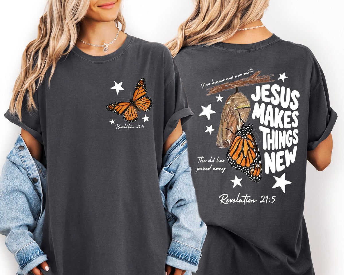 Jesus Makes Things New Comfort Colors® Shirt, Bible Verse Inspirational T-Shirt, Christian Women Tee