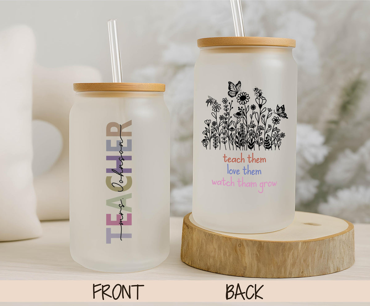 Custom Teacher Floral Glass Tumbler, Bamboo Lid, Straw, Teach Them Love Them Grow Cup