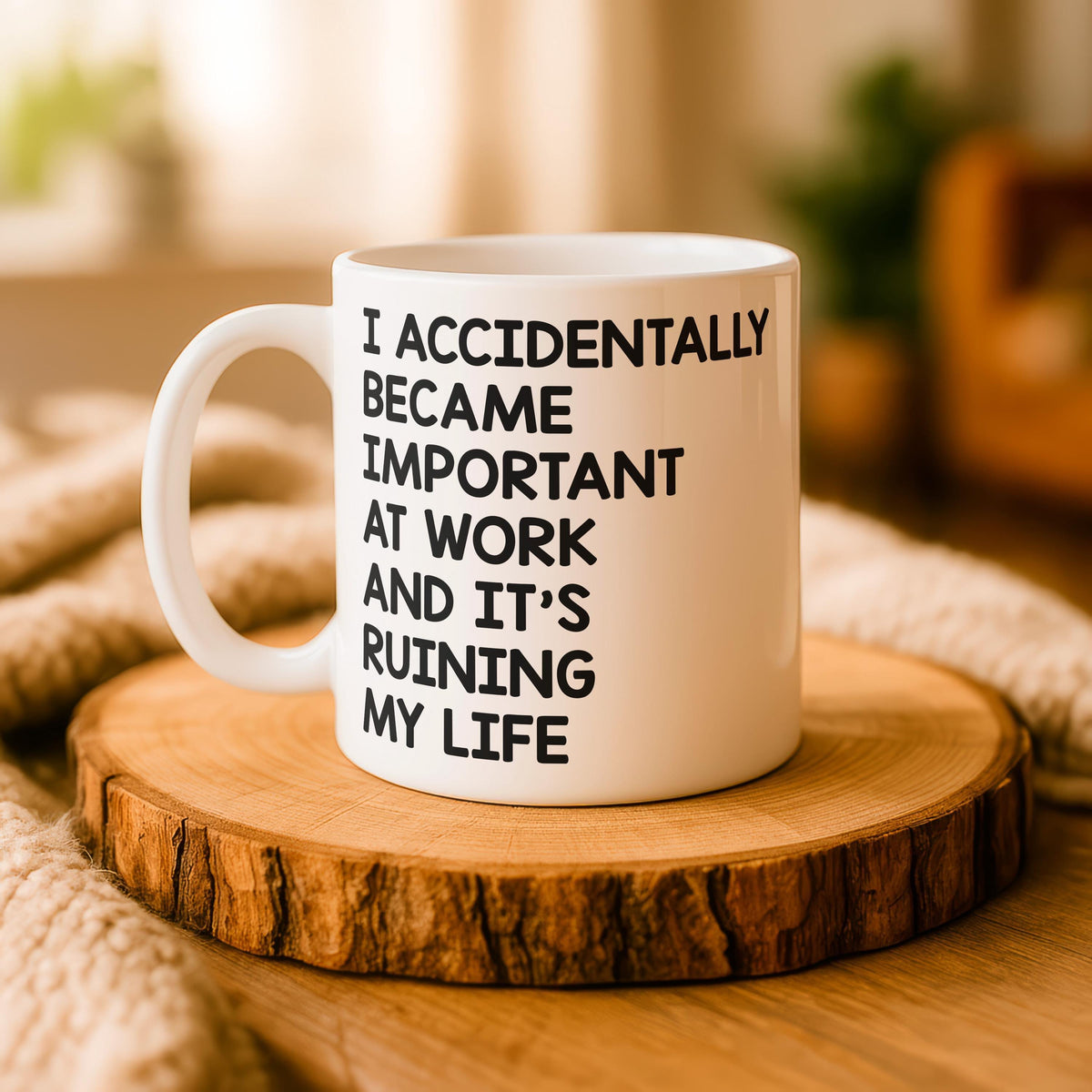 I Accidentally Became Important at Work Mug