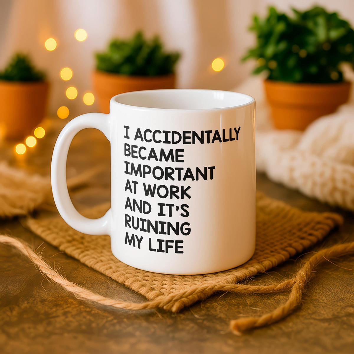 I Accidentally Became Important at Work Mug