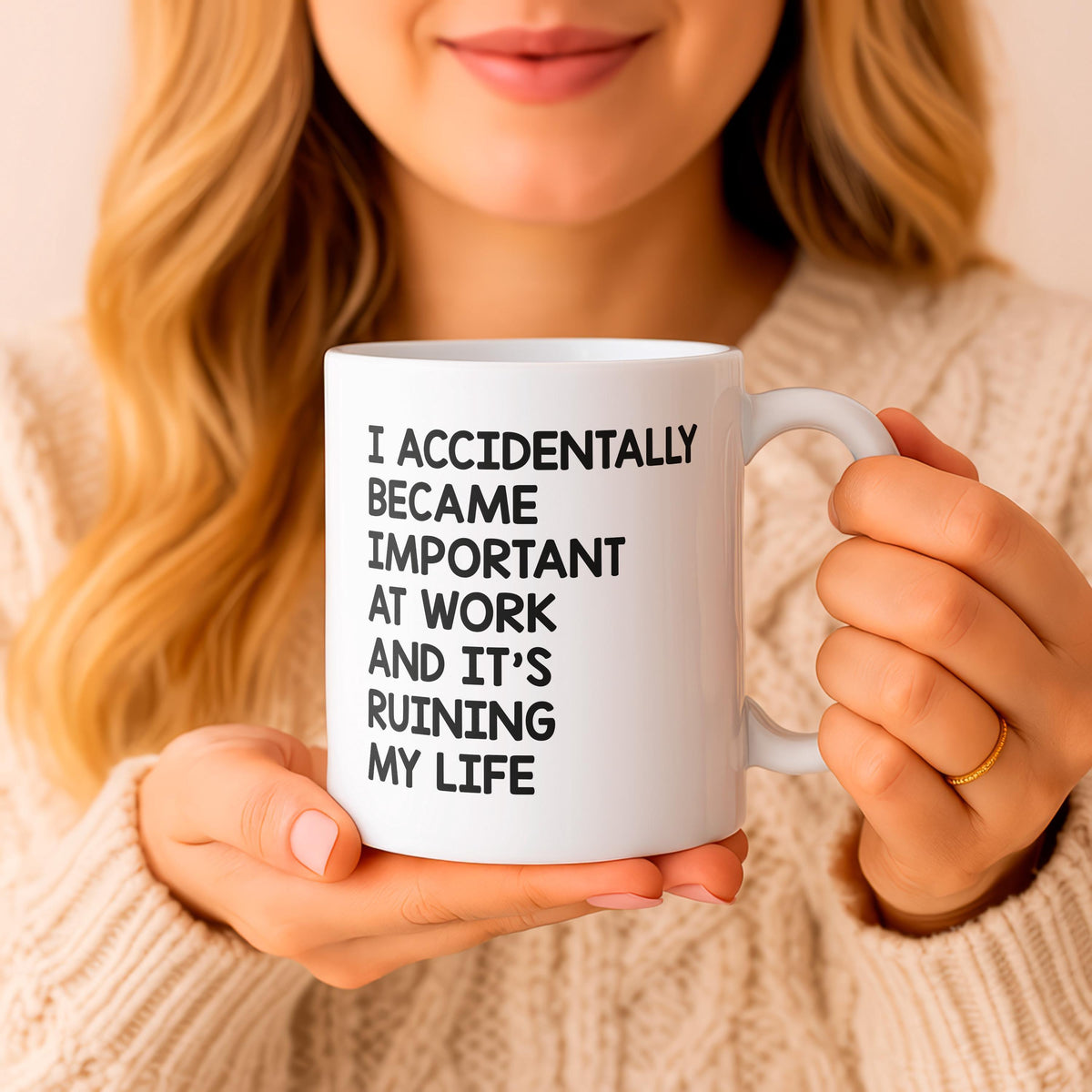 I Accidentally Became Important at Work Mug