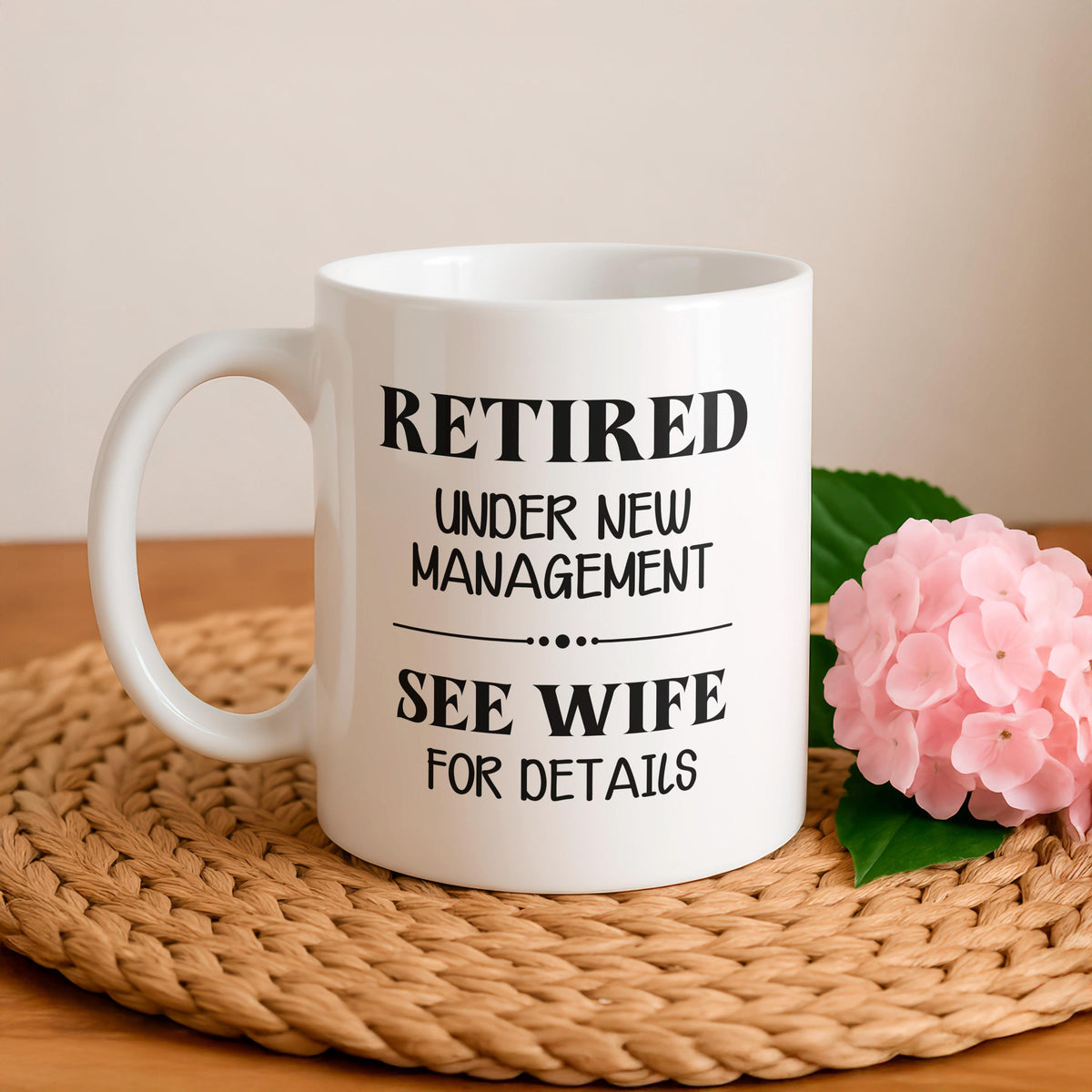 Retired Under New Management Coffee Mug, Funny Retirement Gift for Him