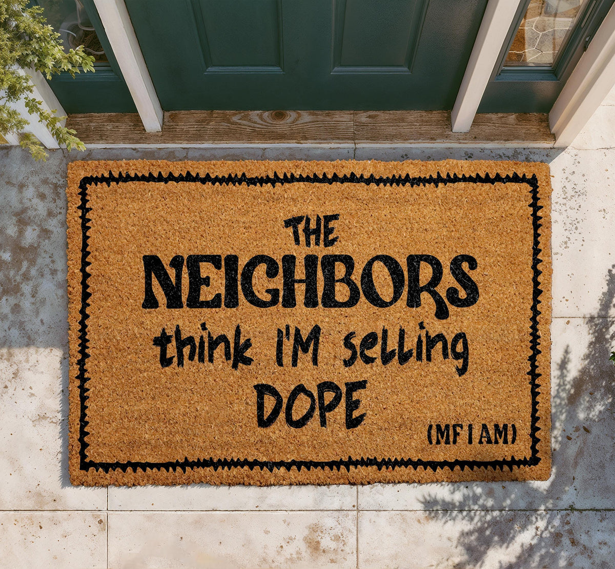 Funny Neighbors Think I'm Selling Dope Doormat, Humorous Welcome Mat, Hip Hop Gift