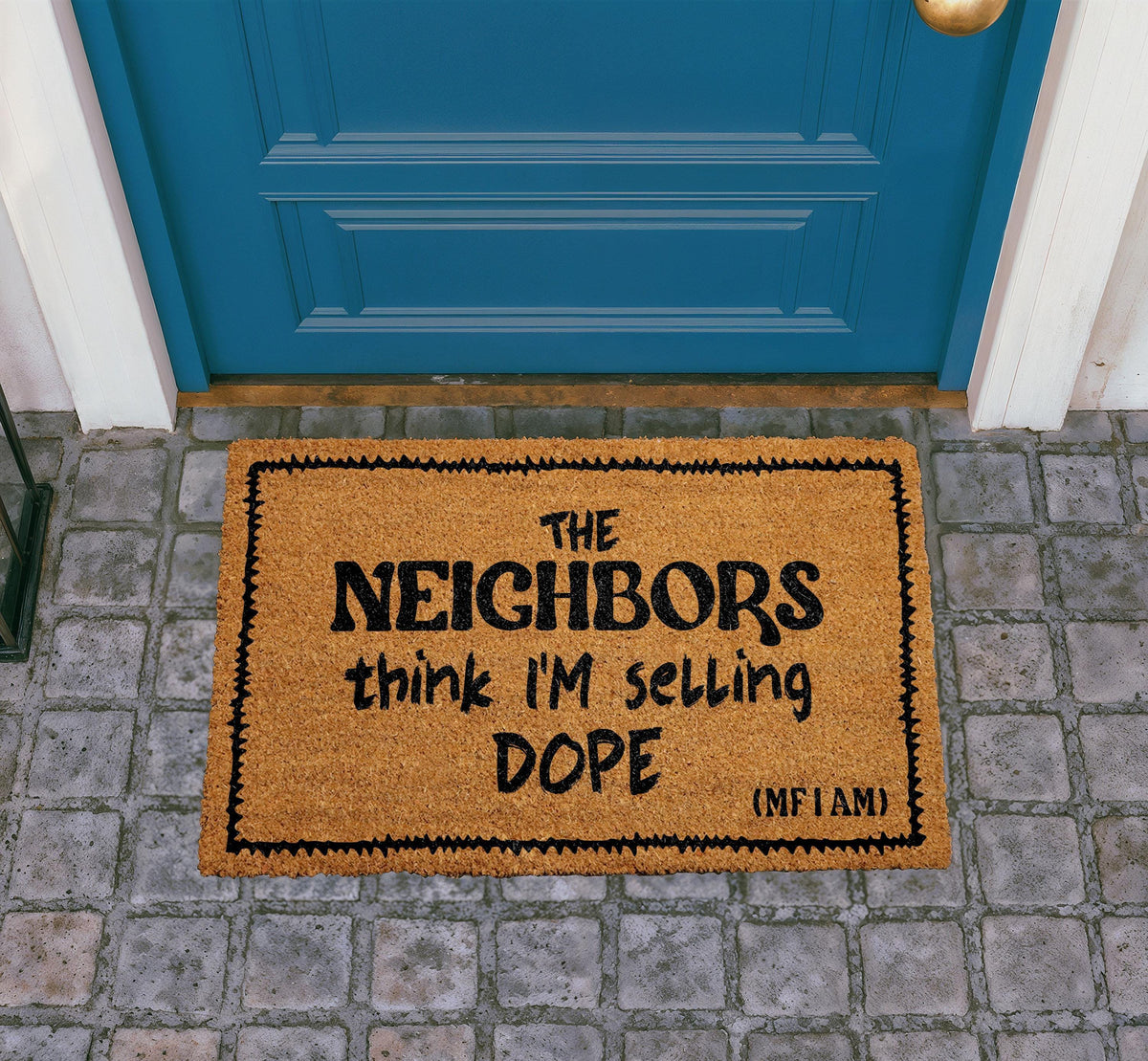 Funny Neighbors Think I'm Selling Dope Doormat, Humorous Welcome Mat, Hip Hop Gift