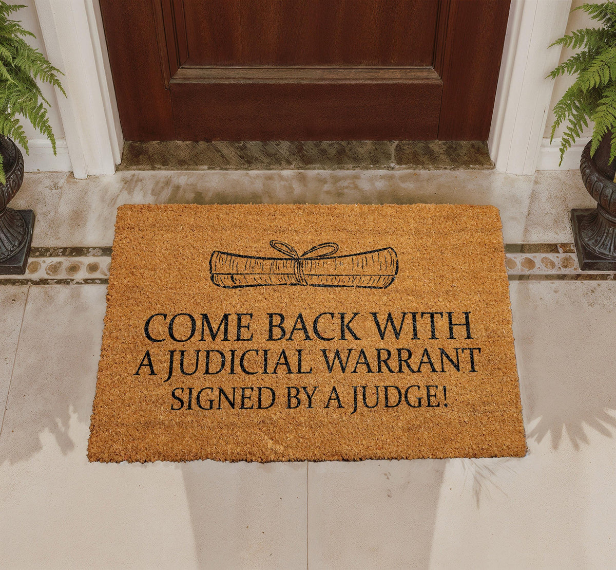 Come Back With A Judicial Warrant Doormat, Funny Welcome Mat, Coir Outdoor Rug (18"x30")
