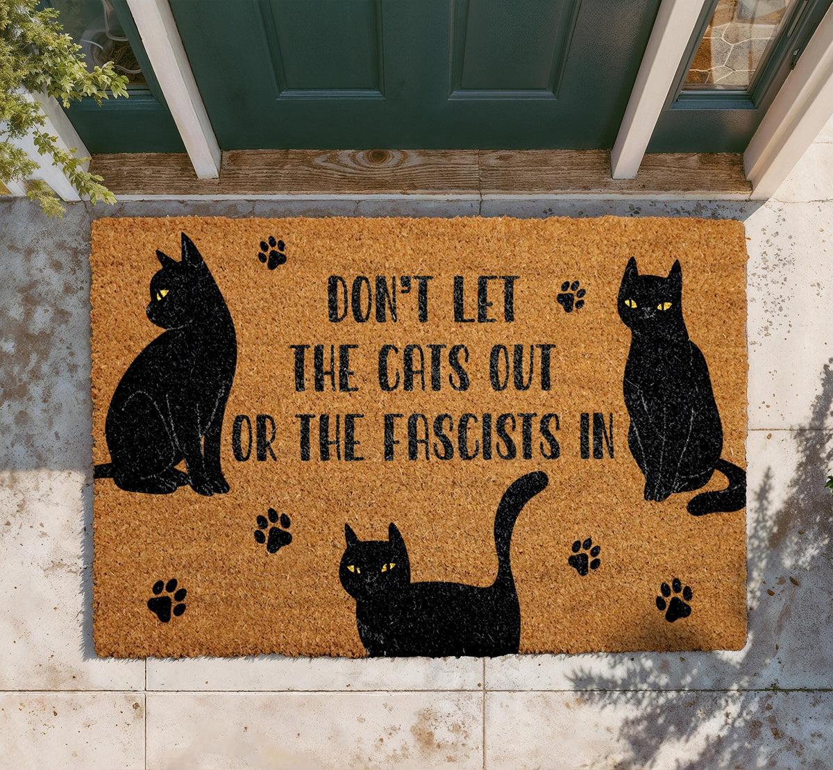 Dont Let The Cats Out Or The Fascists In Doormat, Funny Cat Welcome Mat, Political Quote Door Mat, Anti-Fascist Porch Mat, Cat Owner Mat