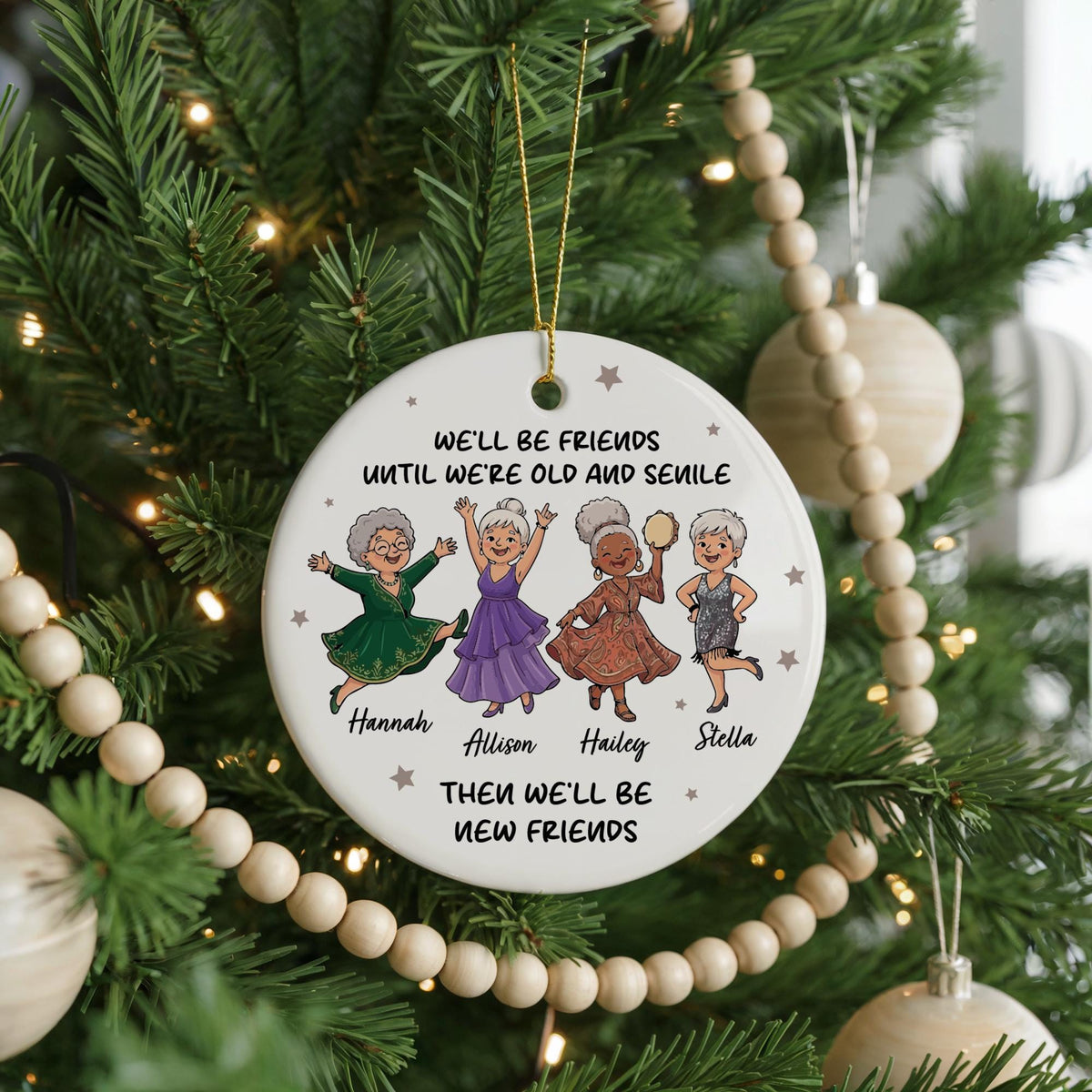 Personalized Friendship Ornament, We'll Be Friends Until We're Old, Gift