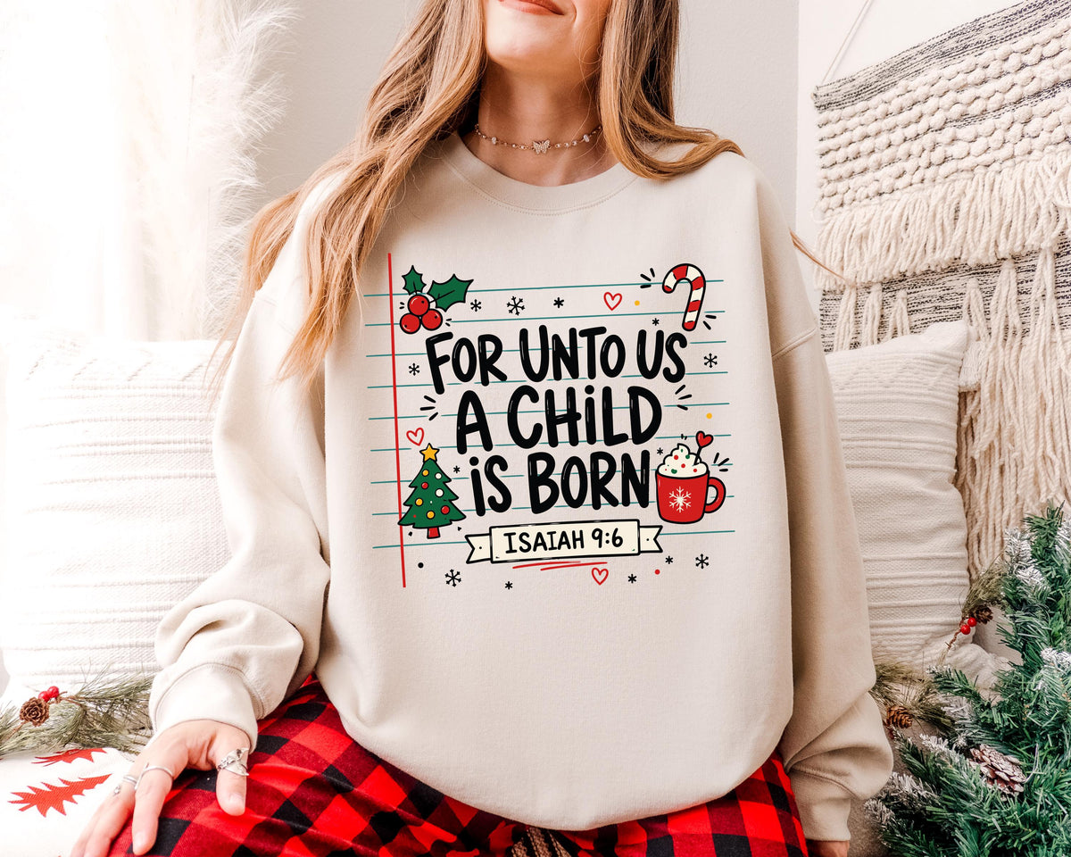 Christian Christmas Sweatshirt, For Unto Us a Child is Born Tee, Bible Verse Xmas Shirt, Religious Christmas Gift