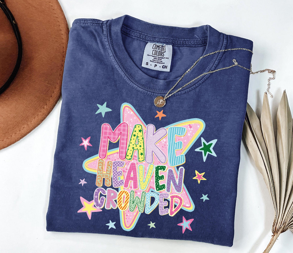 Make Heaven Crowded Comfort Colors® Shirt, Religious Inspirational T-Shirt, Christian Women Tee