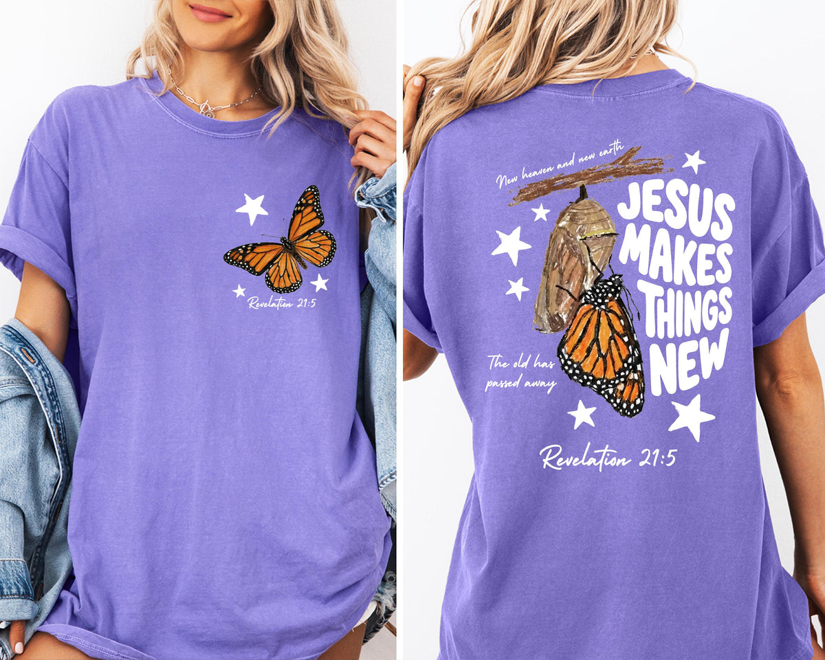 Jesus Makes Things New Comfort Colors® Shirt, Bible Verse Inspirational T-Shirt, Christian Women Tee