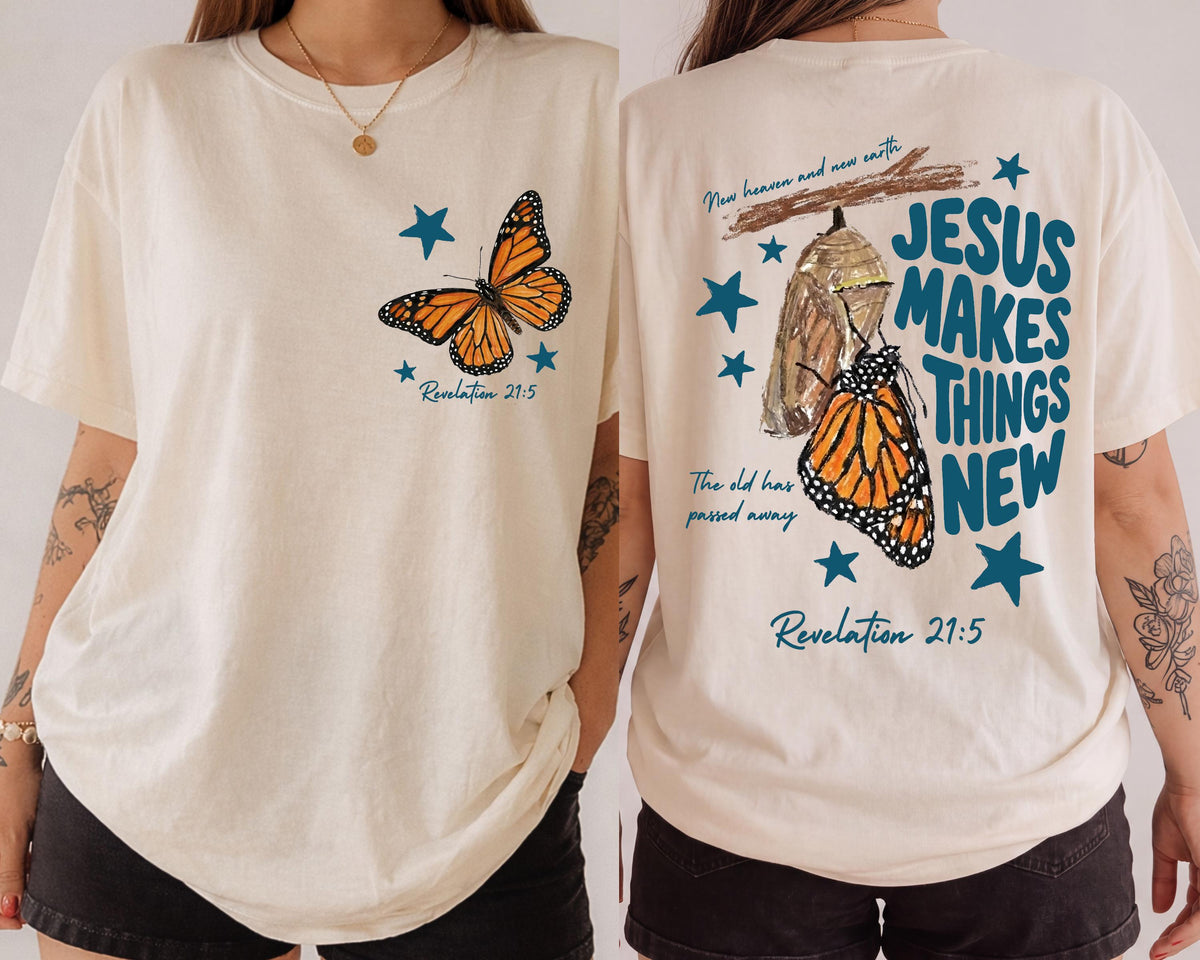 Jesus Makes Things New Comfort Colors® Shirt, Bible Verse Inspirational T-Shirt, Christian Women Tee
