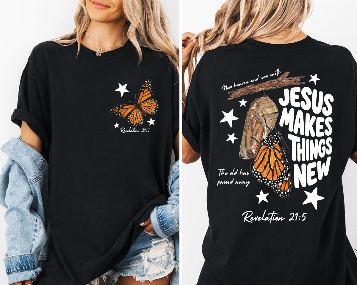 Jesus Makes Things New Comfort Colors® Shirt, Bible Verse Inspirational T-Shirt, Christian Women Tee